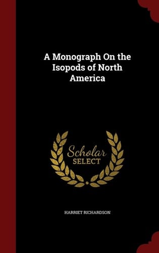 A Monograph on the Isopods of North America