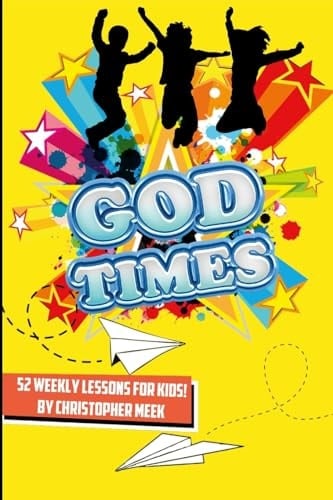 God Times 52 Weekly Lessons for Kids!
