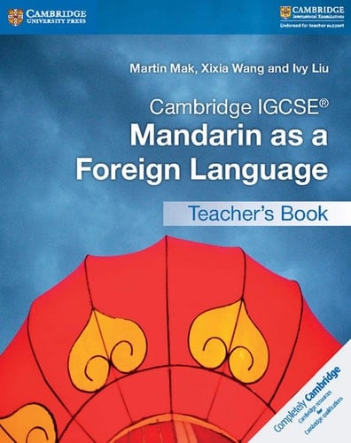 Cambridge IGCSE® Mandarin as a Foreign Language Teacher's Book