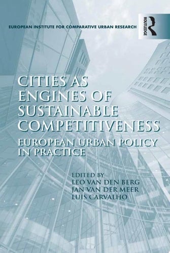 Cities as Engines of Sustainable Competitiveness European Urban Policy in Practice