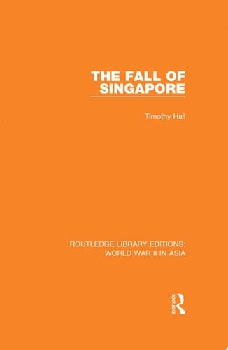 The Fall of Singapore 1942