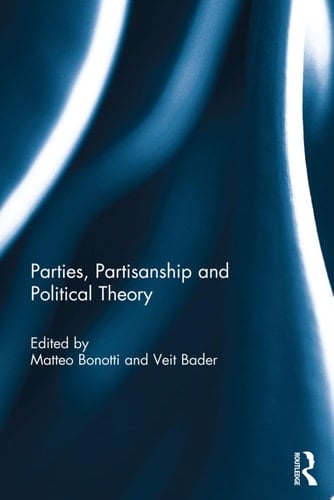 Parties, Partisanship and Political Theory