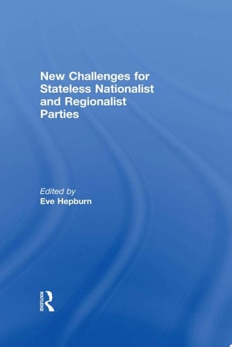 New Challenges for Stateless Nationalist and Regionalist Parties