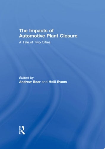 The Impacts of Automotive Plant Closure A Tale of Two Cities