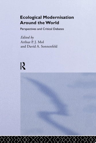 Ecological Modernisation Around the World Perspectives and Critical Debates