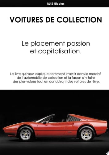 Voitures de collection. Le placement Passion et Capitalisation