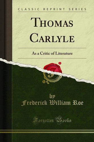 Thomas Carlyle As a Critic of Literature (Classic Reprint)