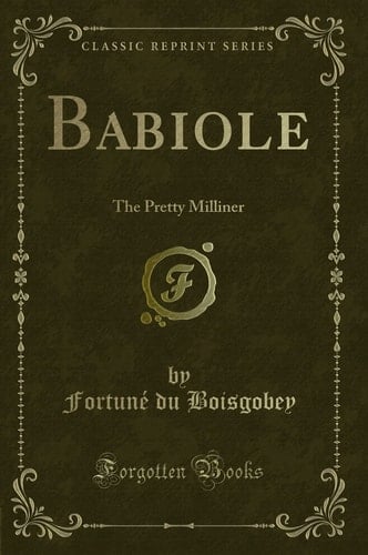 Babiole The Pretty Milliner (Classic Reprint)