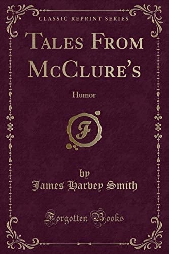 Tales From McClure's Humor (Classic Reprint)