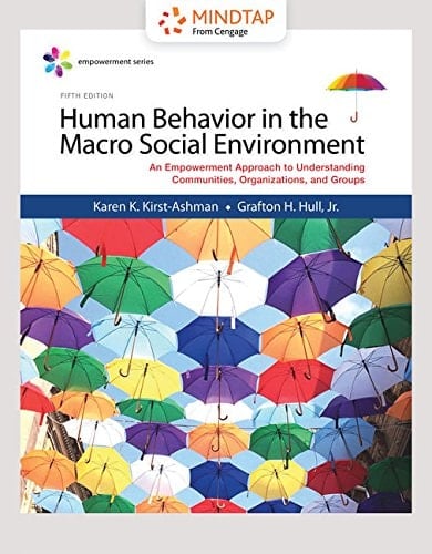 MindTap Social Work, 1 term (6 months) Printed Access Card for Kirst-Ashman/Hull’s Empowerment Series: Human Behavior in the Macro Social Environment