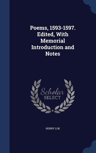 Poems, 1593-1597. Edited, With Memorial Introduction and Notes