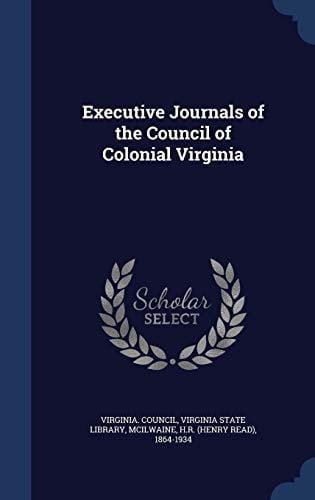 Executive Journals of the Council of Colonial Virginia
