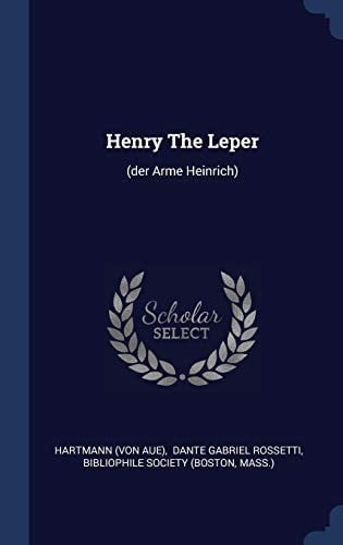 Henry The Leper (der Arme Heinrich)