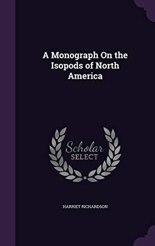 A Monograph on the Isopods of North America