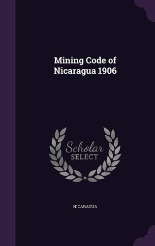 Mining Code of Nicaragua 1906