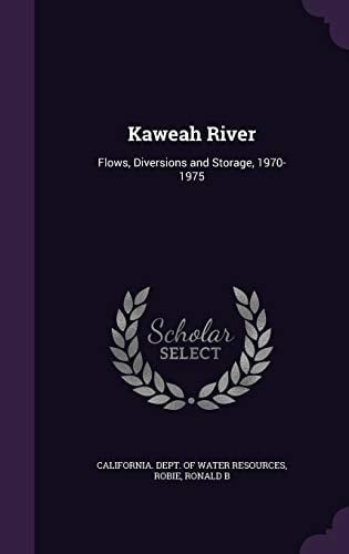 Kaweah River Flows, Diversions and Storage, 1970-1975