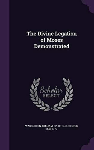 The Divine Legation of Moses Demonstrated