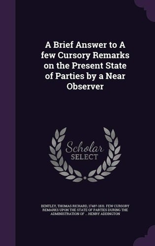 A Brief Answer to a Few Cursory Remarks on the Present State of Parties by a Near Observer