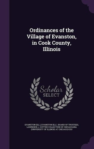 Ordinances of the Village of Evanston, in Cook County, Illinois
