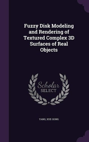 Fuzzy Disk Modeling and Rendering of Textured Complex 3D Surfaces of Real Objects