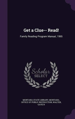 Get a Clue-- Read! Family Reading Program Manual, 1995