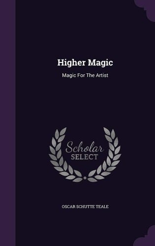 Higher Magic Magic For The Artist