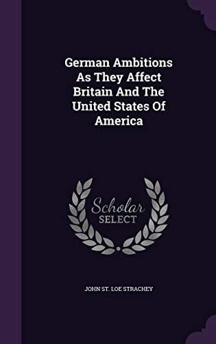 German Ambitions As They Affect Britain and the United States of America