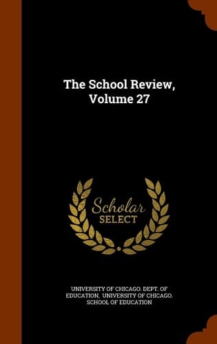 The School Review, Volume 27