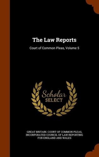 The Law Reports Court of Common Pleas, Volume 5