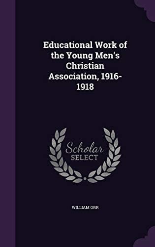 Educational Work of the Young Men's Christian Association, 1916-1918