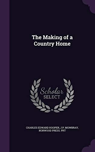 The Making of a Country Home