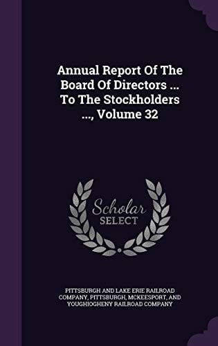 Annual Report of the Board of Directors ... to the Stockholders ... , Volume 32