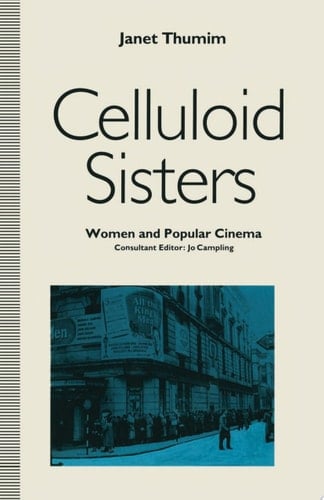 Celluloid Sisters Women And Popular Cinema