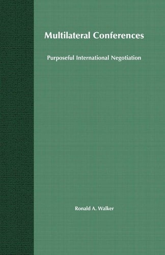Multilateral Conferences Purposeful International Negotiation