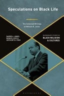 Speculations on Black Life The Collected Writings of William R. Jones