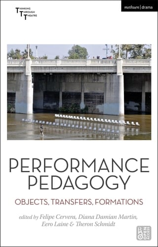Performance Pedagogy Objects, Transfers, Formations