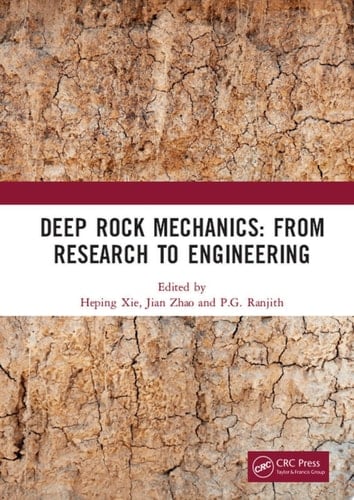 Deep Rock Mechanics: From Research to Engineering Proceedings of the International Conference on Geo-Mechanics, Geo-Energy and Geo-Resources (IC3G 2018), September 21-24, 2018, Chengdu, P.R. China