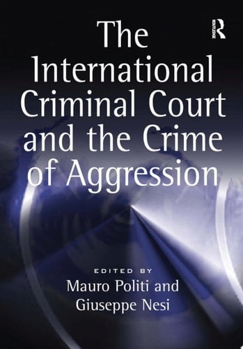 The International Criminal Court and the Crime of Aggression