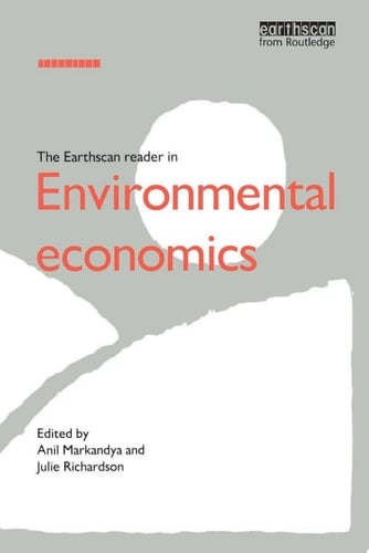 The Earthscan Reader in Environmental Economics