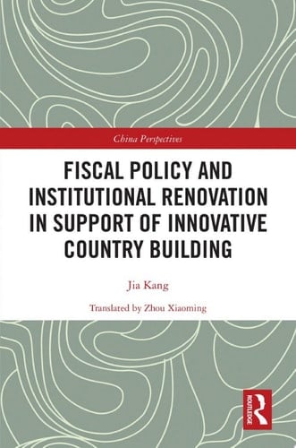 Fiscal Policy and Institutional Renovation in Support of Innovative Country Building