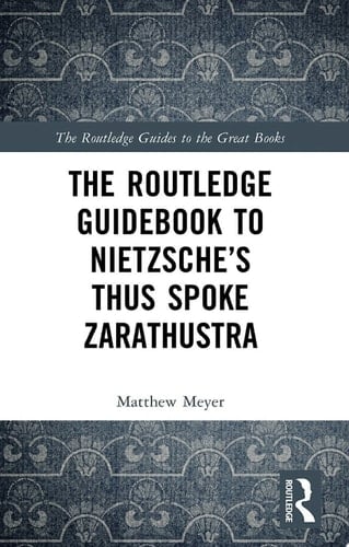 The Routledge Guidebook to Nietzsche’s Thus Spoke Zarathustra