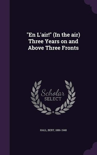 "En L'air!" (In the Air) Three Years on and Above Three Fronts