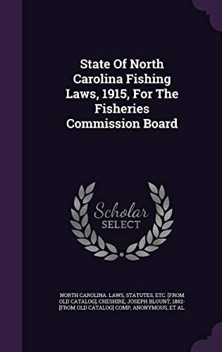 State Of North Carolina Fishing Laws, 1915, For The Fisheries Commission Board