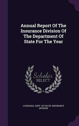Annual Report of the Insurance Division of the Department of State for the Year