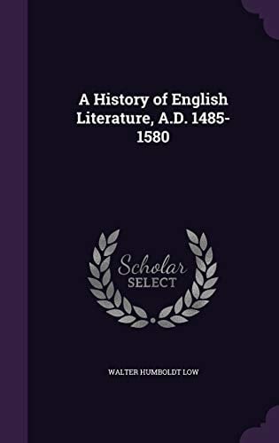 A History of English Literature, A.D. 1485-1580