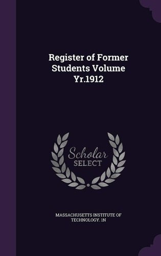 Register of Former Students Volume Yr. 1912