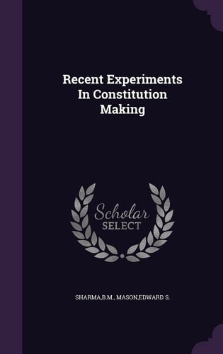 Recent Experiments In Constitution Making