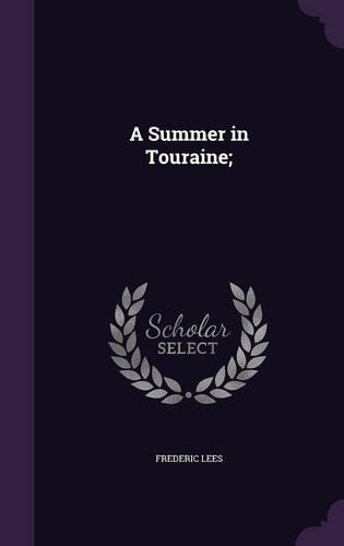 A Summer in Touraine;