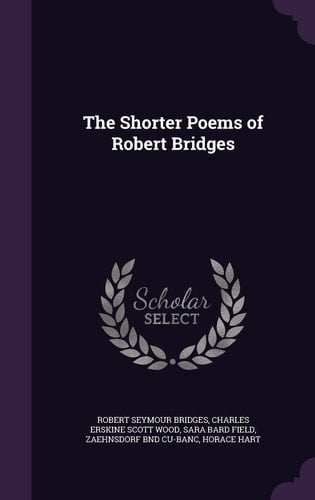 The Shorter Poems of Robert Bridges