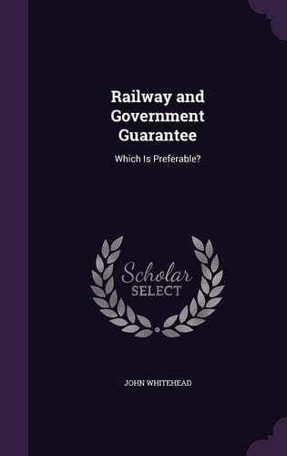 Railway and Government Guarantee Which Is Preferable?